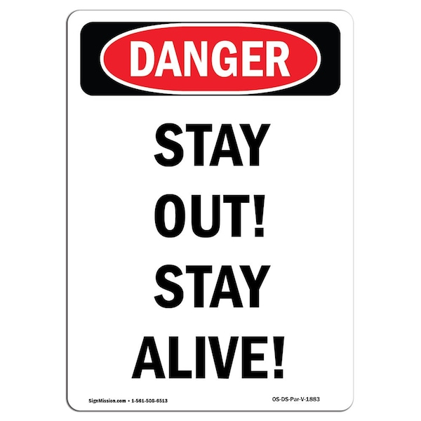 Safety Sign, OSHA Danger, 5" Height, Portrait Stay Out! Stay Alive, Portrait, 10PK